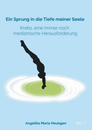 Buch Sprung in die Tiefe meiner Seele Angelika Maria Heubgen