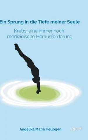 Buch Sprung in die Tiefe meiner Seele Angelika Maria Heubgen