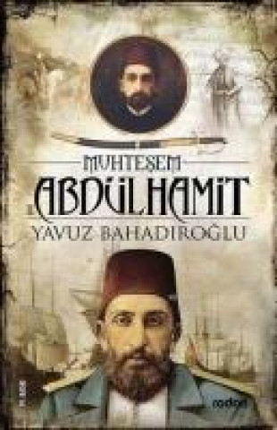 Livre Muhtesem II. Abdülhamit Han Yavuz Bahadiroglu