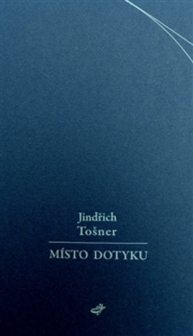 Könyv Místo dotyku Jindřich Tošner
