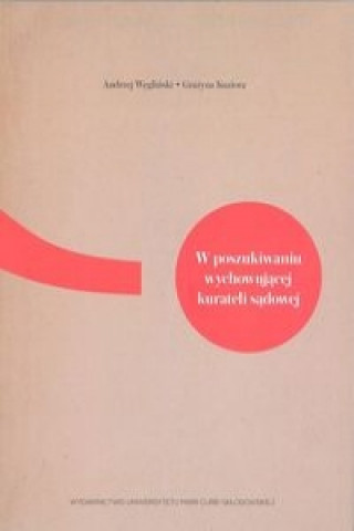 Book W poszukiwaniu wychowujacej kurateli sadowej Andrzej Weglinski