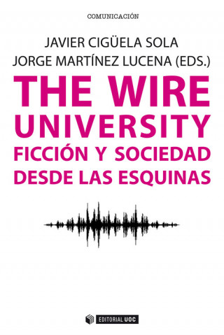 Livre WIRE UNIVERSITY FICCION Y SOCIEDAD DESDE LAS ESQUINAS 