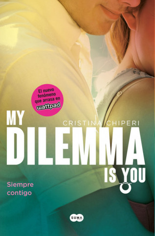 Kniha Serie My Dilemma Is You 3 . Siempre Contigo CRISTINA CHIPERI