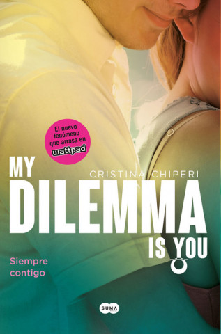 Buch Serie My Dilemma Is You 3 . Siempre Contigo CRISTINA CHIPERI