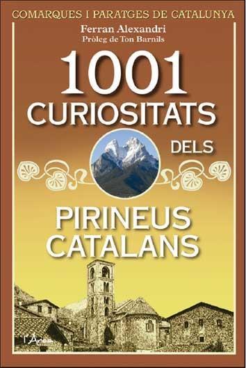 Książka 1001 curiositats dels Pirineus catalans. Comarques i paratges de Catalunya 