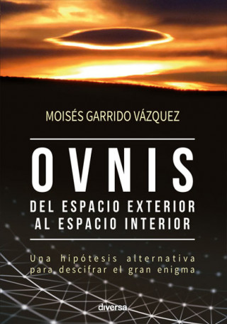 Book Ovnis, del espacio exterior al espacio interior MOISES GARRIDO VAZQUEZ