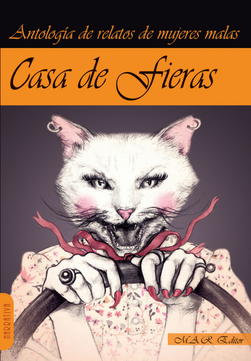 Könyv Casa de fieras : antología de relatos de mujeres malas 