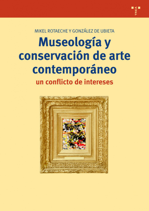 Könyv Museología y conservación de arte contemporáneo: un conflicto de intereses 