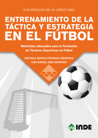 Libro ENTRENAMIENTO DE LA TÁCTICA Y ESTRATEGIA EN EL FÚTBOL SERGIO A. PIERNAS CARDENAS