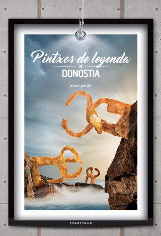 Kniha Pintxos de Leyenda de Donostia JOSEMA AZPEITIA SALVADOR