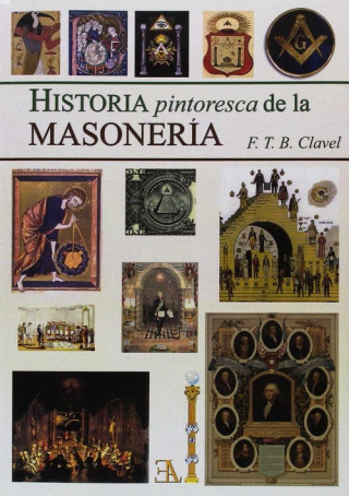 Knjiga HISTORIA PINTORESCA DE LA MASONERÍA SIN AUTOR