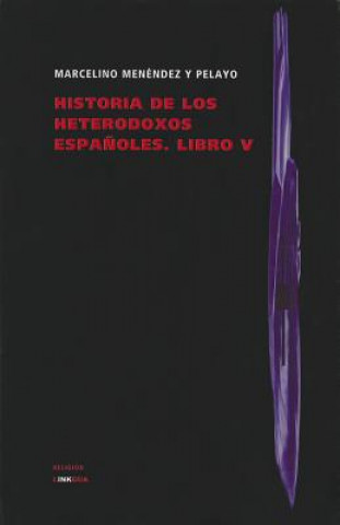 Książka Historia de los Heterodoxos Espanoles, Libro V Marcelino Menendez y. Pelayo