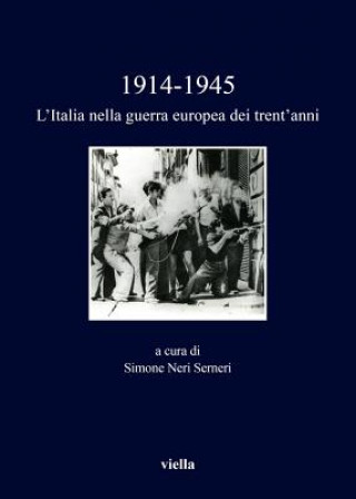 Kniha ITA-1914 -1945 LITALIA NELLA G Simone Neri Serneri