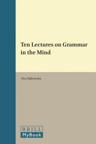 Kniha Ten Lectures on Grammar in the Mind Ewa D. Browska