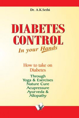 Könyv Diabetes Control In Your Hands A. K Sethi