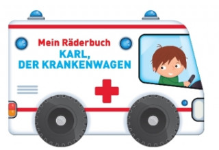 Kniha Mein Räderbuch - Karl, der Krankenwagen 