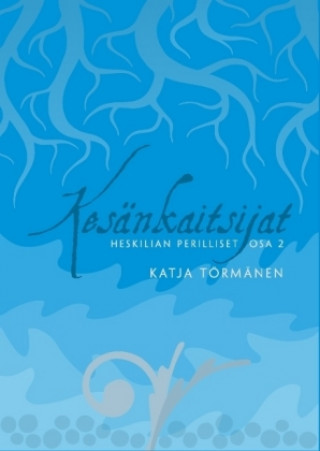 Kniha Kesänkaitsijat Katja Törmänen