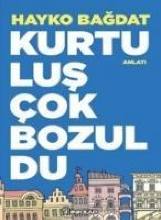 Kniha Kurtulus Cok Bozuldu Hayko Bagdat