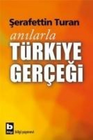 Kniha Anilarla Türkiye Gercegi serafettin Turan