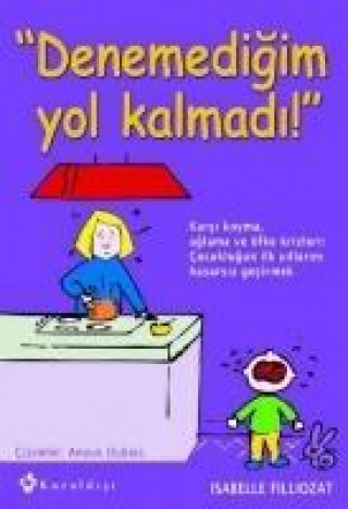 Kniha Denemedigim Yol Kalmadi Isabelle Filliozat