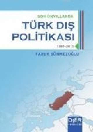 Livre Son Onyillarda Türk Dis Politikasi 3 1991 2015 Faruk Sönmezoglu