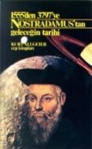 Kniha Nostradamustan Gelecegin Tarihi 1555den 3797ye Kurt Allgeier