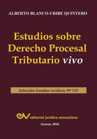 Libro Estudios Sobre Derecho Procesal Tributario Vivo Alberto BLANCO-URIBE QUINTERO