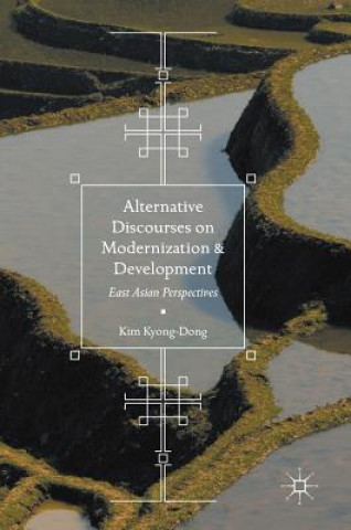 Carte Alternative Discourses on Modernization and Development Kim Kyong-Dong