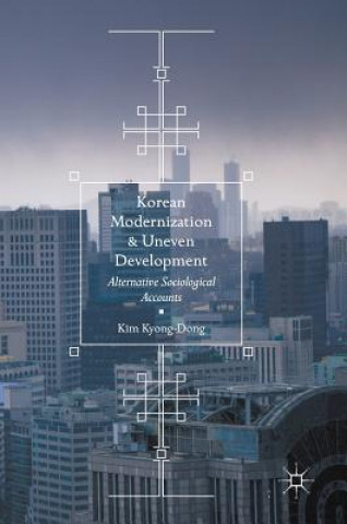 Kniha Korean Modernization and Uneven Development Kim Kyong-Dong