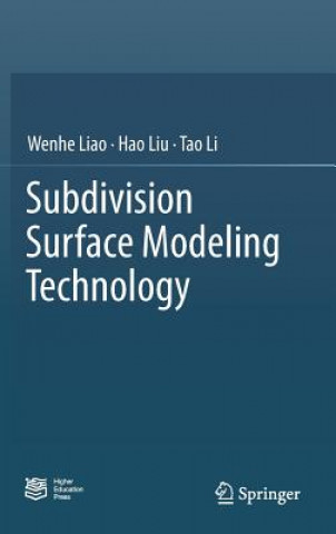Kniha Subdivision Surface Modeling Technology Wenhe Liao