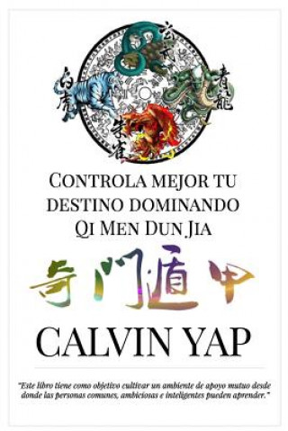Carte Controla Mejor Tu Destino Dominando Qi Men Dun Jia Calvin Yap