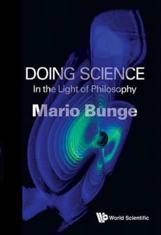 Kniha Doing Science: In The Light Of Philosophy Mario Bunge