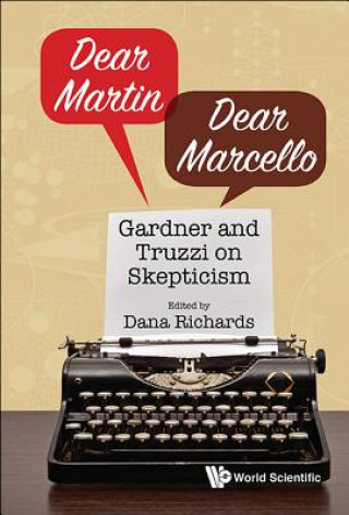 Knjiga Dear Martin / Dear Marcello: Gardner And Truzzi On Skepticism Dana Richards