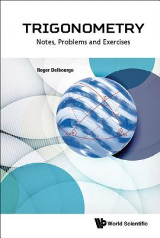 Knjiga Trigonometry: Notes, Problems And Exercises Roger Delbourgo