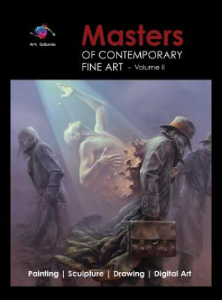 Könyv Masters of Contemporary Fine Art Book Collection - Volume 2 (Painting, Sculpture, Drawing, Digital Art) by Art Galaxie Art Galaxie