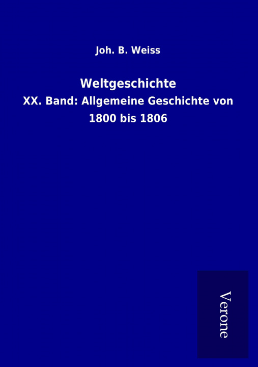 Kniha Weltgeschichte Joh. B. Weiss
