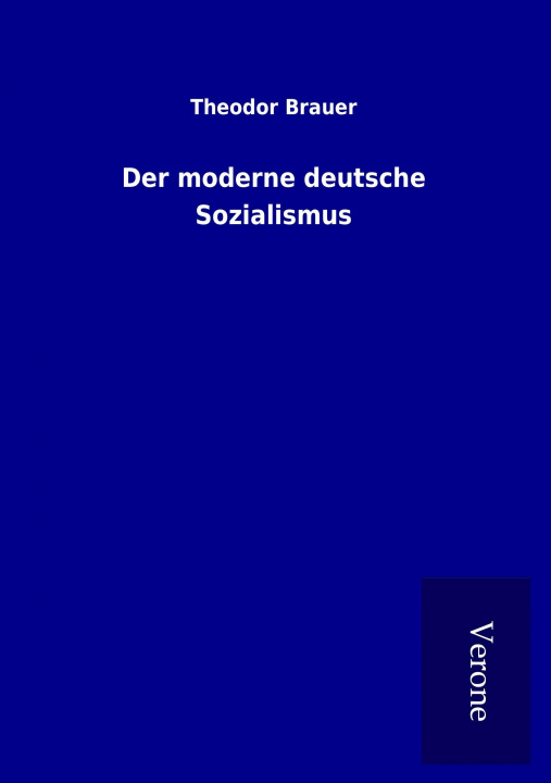 Carte Der moderne deutsche Sozialismus Theodor Brauer