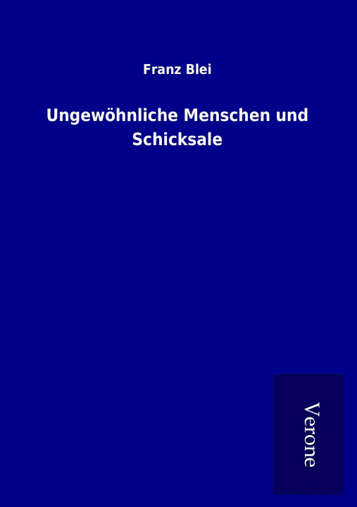 Книга Ungewöhnliche Menschen und Schicksale Franz Blei