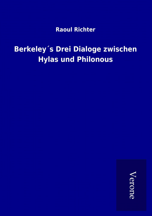Könyv Berkeley´s Drei Dialoge zwischen Hylas und Philonous Raoul Richter