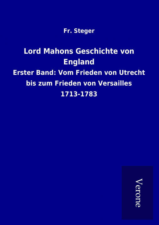 Kniha Lord Mahons Geschichte von England Fr. Steger