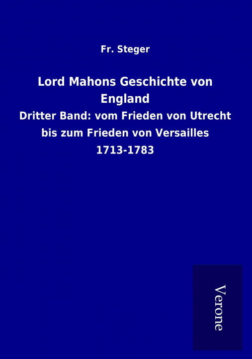 Kniha Lord Mahons Geschichte von England Fr. Steger