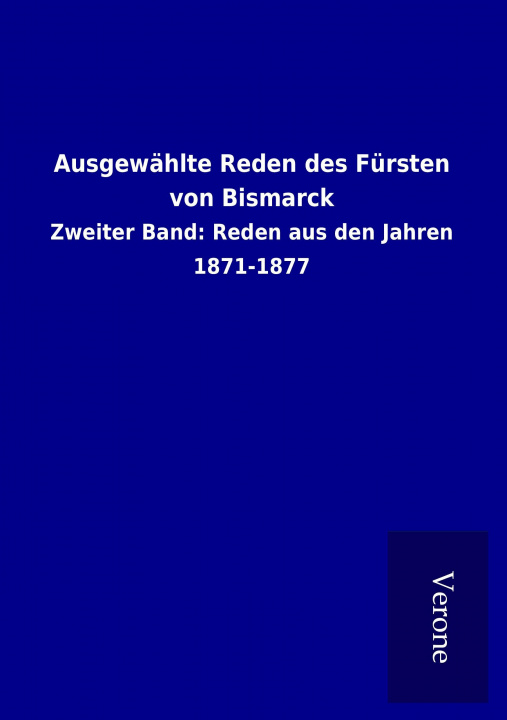 Kniha Ausgewählte Reden des Fürsten von Bismarck ohne Autor