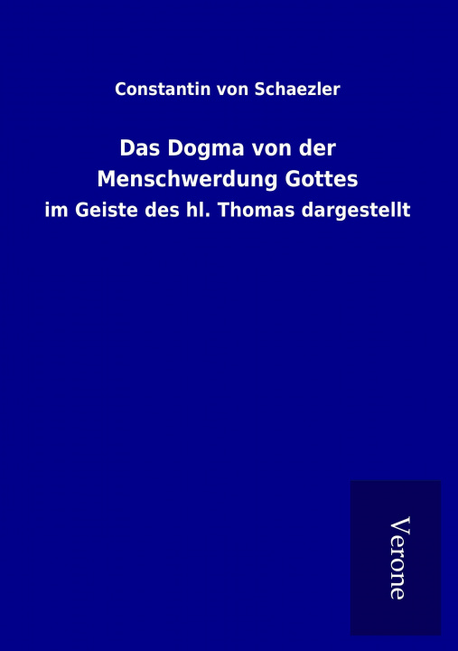 Книга Das Dogma von der Menschwerdung Gottes Constantin von Schaezler