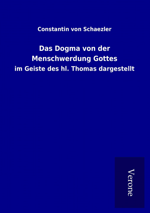 Knjiga Das Dogma von der Menschwerdung Gottes Constantin von Schaezler