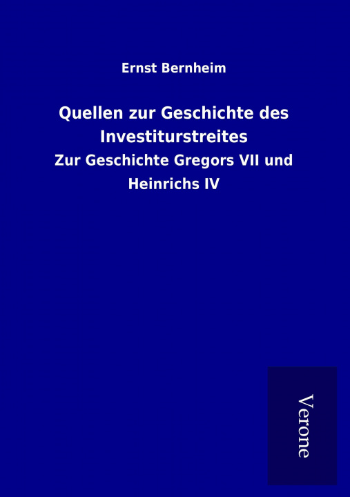 Carte Quellen zur Geschichte des Investiturstreites Ernst Bernheim