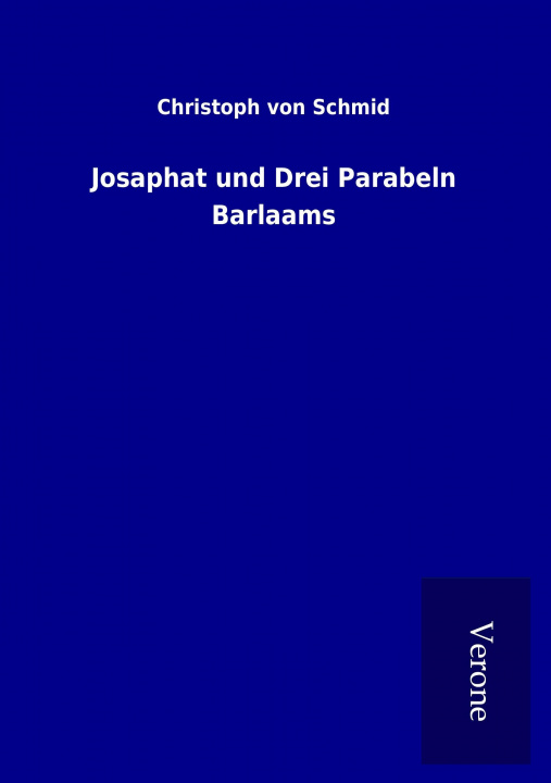 Livre Josaphat und Drei Parabeln Barlaams Christoph von Schmid