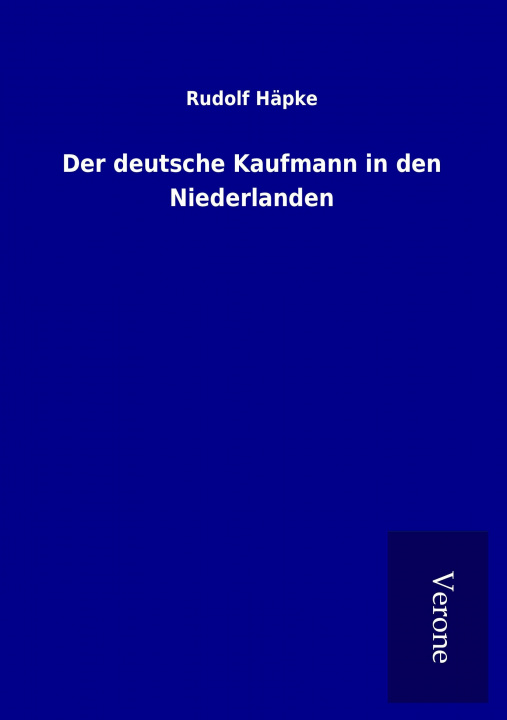 Buch Der deutsche Kaufmann in den Niederlanden Rudolf Häpke