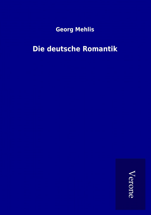 Kniha Die deutsche Romantik Georg Mehlis