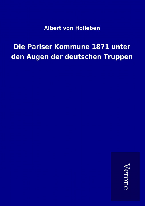 Livre Die Pariser Kommune 1871 unter den Augen der deutschen Truppen Albert von Holleben