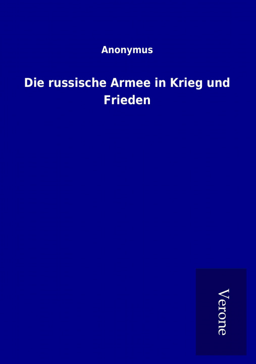 Knjiga Die russische Armee in Krieg und Frieden Anonymus